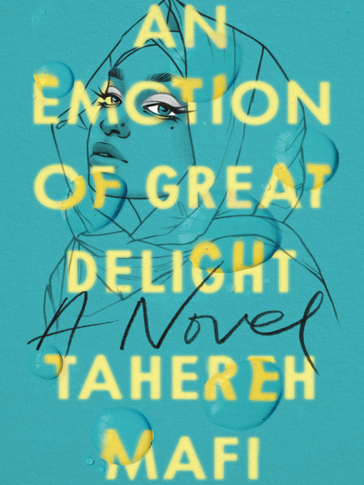 Title details for An Emotion of Great Delight by Tahereh Mafi - Available